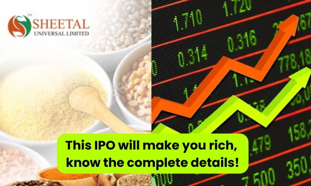 Sheetal Universal IPO Details: This IPO will make you rich, know complete details!