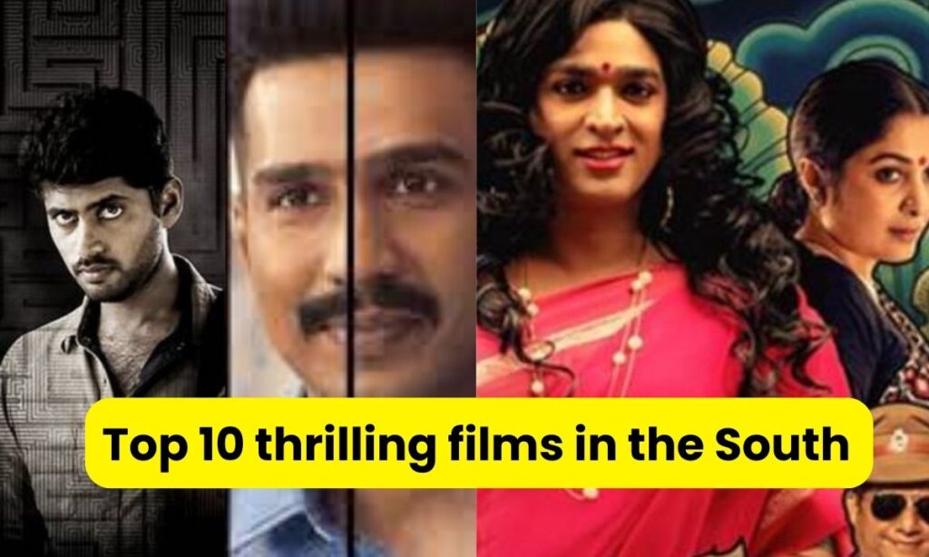 Top 10 thrilling films in the South that will leave you speechless