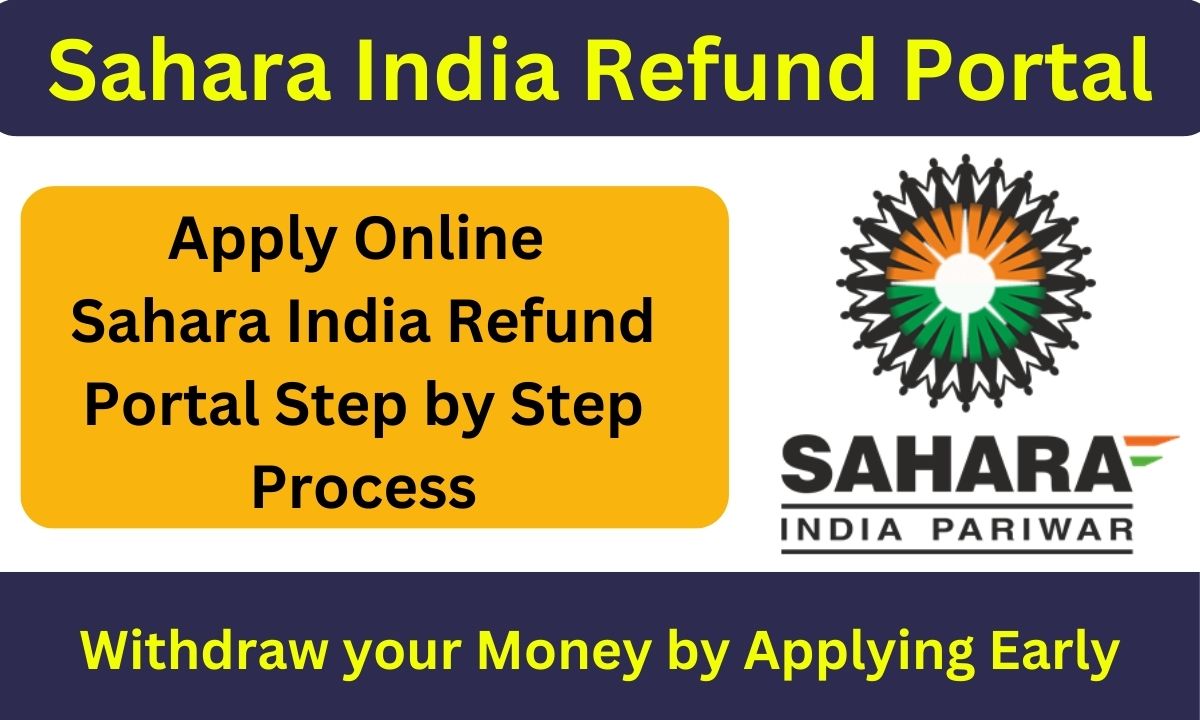 Sahara India Refund Portal Sahara India refund portal launched, stuck money will be available in 45 days of application