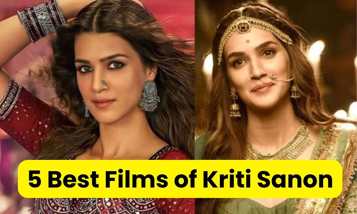 5 Best Films of Kriti Sanon These 5 best films of Kriti Sanon won the hearts of fans, see the list here