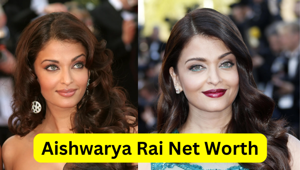 Aishwarya Rai Net Worth Bollywood's richest actress! Aishwarya Rai is