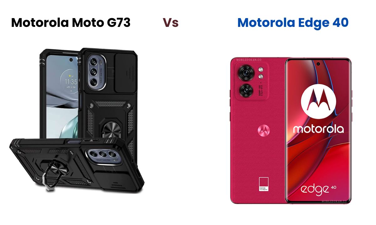 Motorola Moto G73 vs. Motorola Edge 40 Whoa! How did it get to be so strong