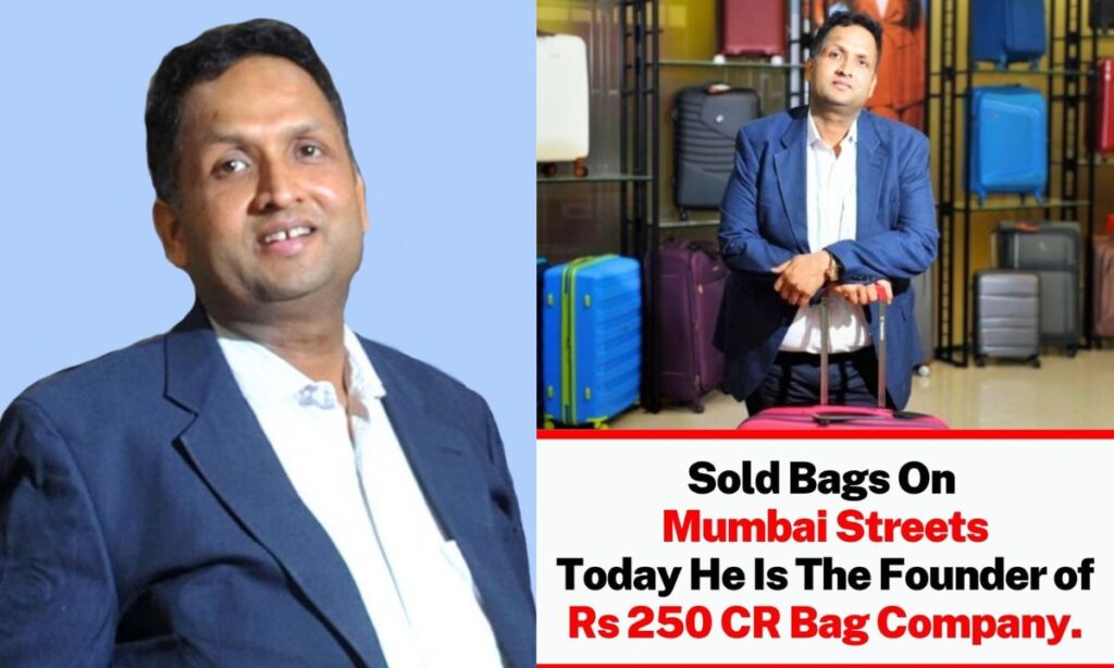Tushar Jain Success Story: From selling bags on the street to building a ₹250 crore bag empire