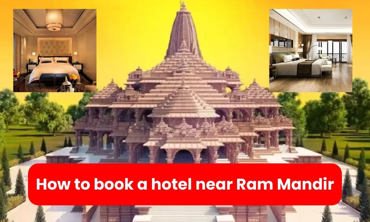 How to book a hotel near Ram Mandir : Here's how to reserve a hotel room near to Ram Mandir.