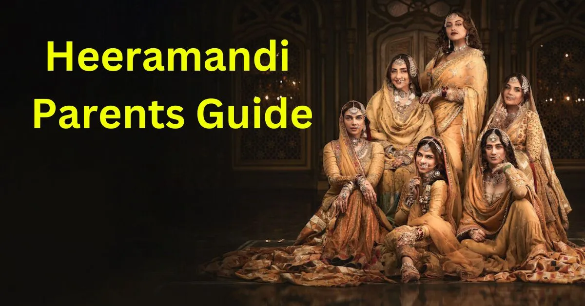Heeramandi Parents Guide