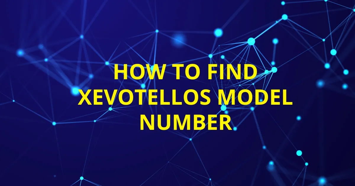 Find Xevotellos Model Number